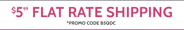$5.99 Flat Rate Shipping Promo Code B5QCP