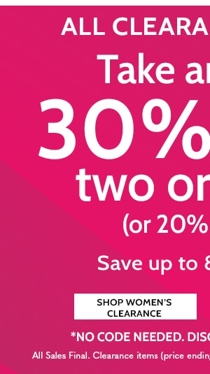 All Clearacne Styles Take an extra 30% Off Two or More or 20% off one save up to 80% - Shop Women's