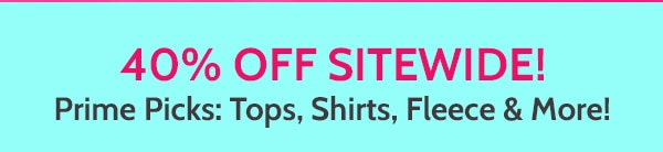 40% Off Sitewide! Pmine Picks: Tops, Shirts, Fleece & More!