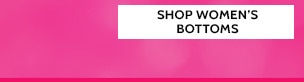 Shop Women's Bottoms