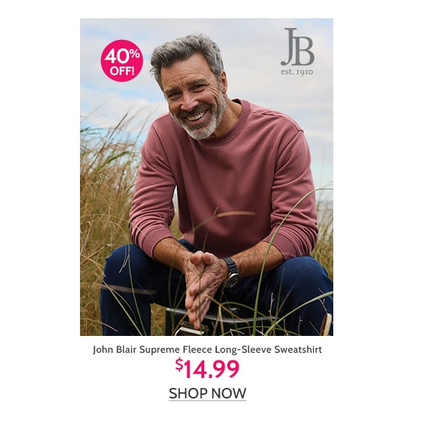 John Blair Supreme Fleece Long Sleeve Sweatshirt $14.99 - Shop Now