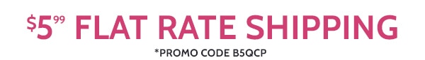 $5.99 Flat Rate Shipping Promo Code B5QCP