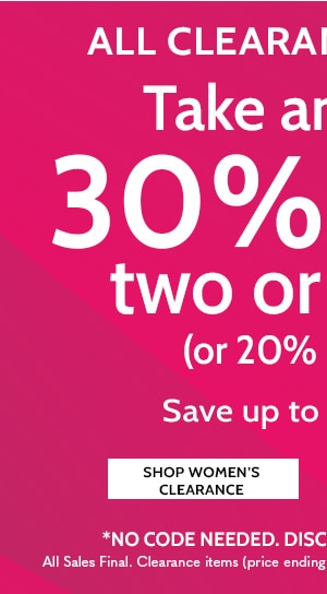 All Clearacne Styles Take an extra 30% Off Two or More or 20% off one save up to 80% - Shop Women's