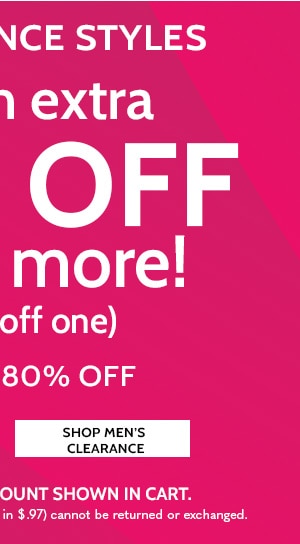 All Clearacne Styles Take an extra 30% Off Two or More or 20% off one save up to 80% - Shop Men's