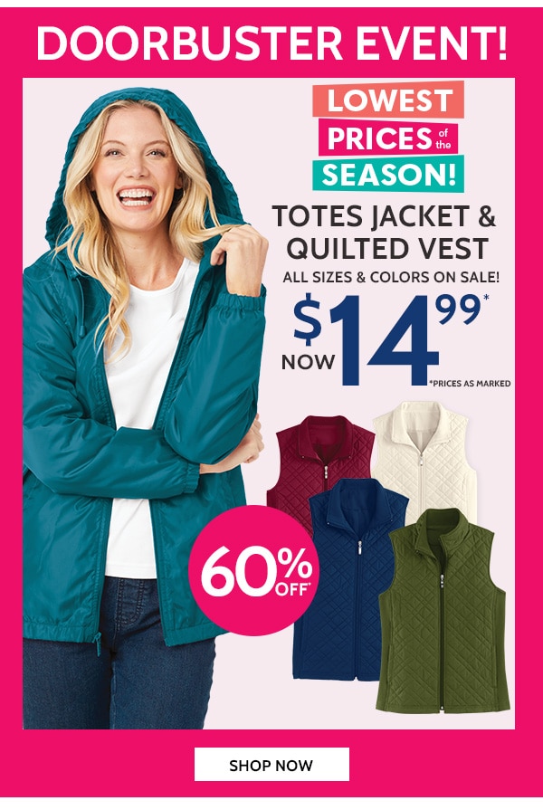 Doorbusters Event Totes Jacket & Quilted Vest All Sizes & Colors on Sale $14.99 - Shop Now