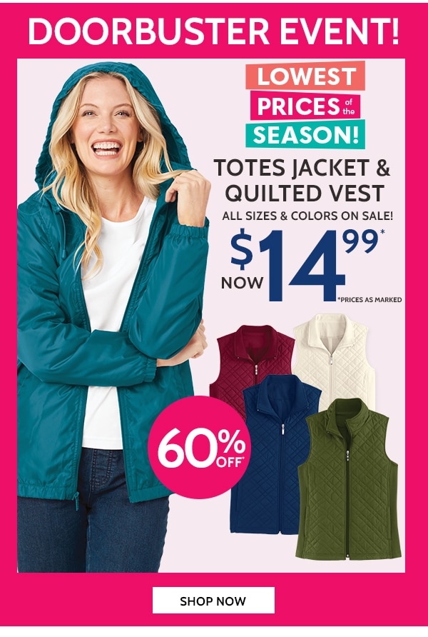 Doorbusters Event Totes Jacket & Quilted Vest All Sizes & Colors on Sale $14.99 - Shop Now