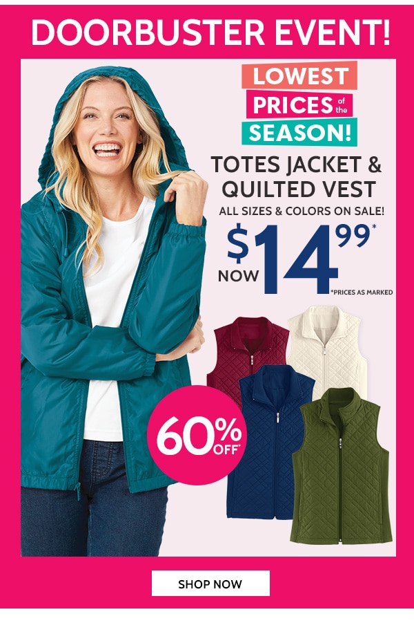 Doorbusters Event Totes Jacket & Quilted Vest All Sizes & Colors on Sale $14.99 - Shop Now
