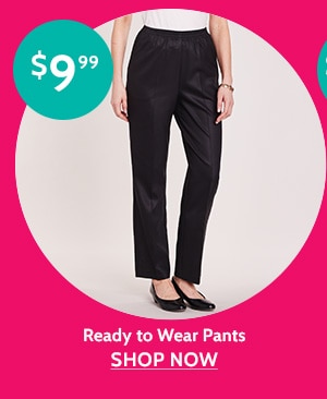 Lowest Prices of the Season! Ready To Wear Pants - Shop Now