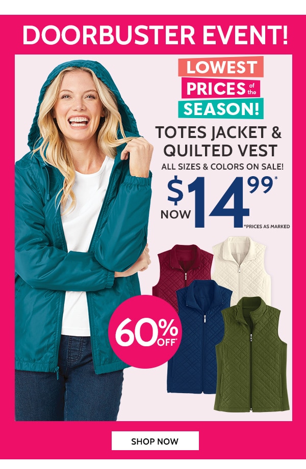 Doorbusters Event Totes Jacket & Quilted Vest All Sizes & Colors on Sale $14.99 - Shop Now
