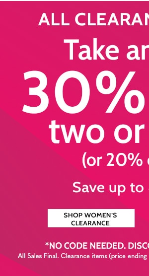 All Clearacne Styles Take an extra 30% Off Two or More or 20% off one save up to 80% - Shop Women's