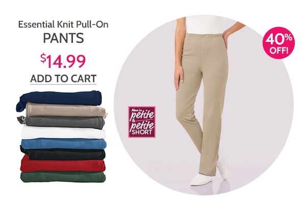 Lowest Prices of the Season! Essential Knit Pull On Pants $14.99 - Add to Cart