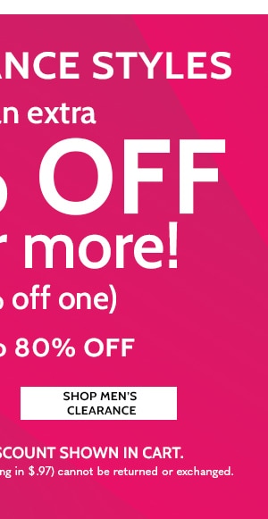All Clearacne Styles Take an extra 30% Off Two or More or 20% off one save up to 80% - Shop Men's