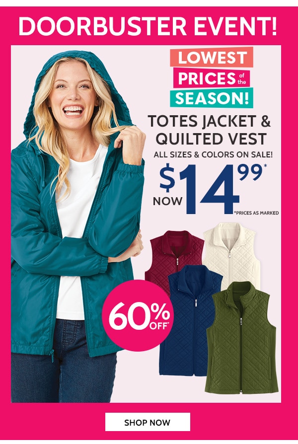 Doorbusters Event Totes Jacket & Quilted Vest All Sizes & Colors on Sale $14.99 - Shop Now