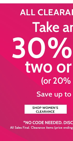 All Clearacne Styles Take an extra 30% Off Two or More or 20% off one save up to 80% - Shop Women's