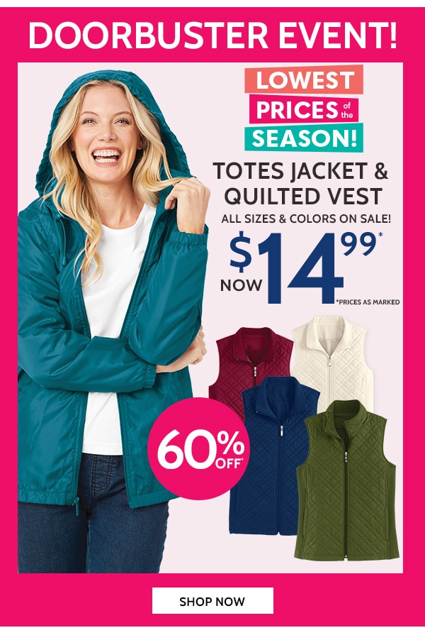 Doorbusters Event Totes Jacket & Quilted Vest All Sizes & Colors on Sale $14.99 - Shop Now