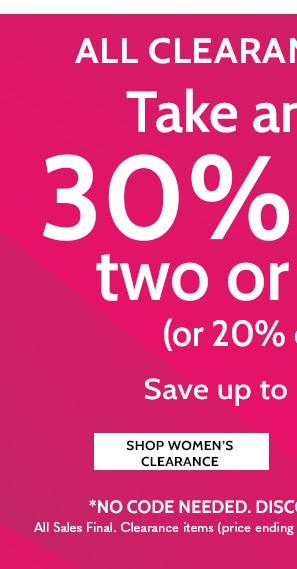 All Clearacne Styles Take an extra 30% Off Two or More or 20% off one save up to 80% - Shop Women's