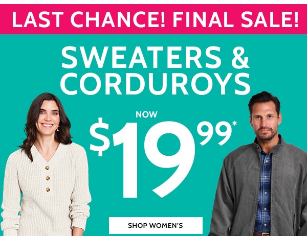 Last Chance Final Sale! Sweaters & Corduroys Now $19.99 - Shop Women's