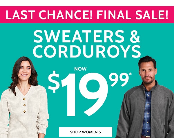 Last Chance Final Sale! Sweaters & Corduroys Now $19.99 - Shop Women's