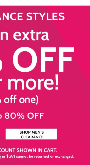 All Clearacne Styles Take an extra 30% Off Two or More or 20% off one save up to 80% - Shop Men's