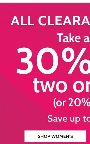 All Clearacne Styles Take an extra 30% Off Two or More or 20% off one save up to 80% - Shop Women's