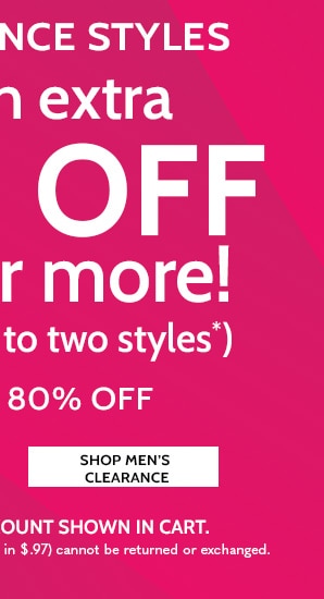 All Clearacne Styles Take an extra 30% Off Two or More or 20% off one save up to 80% - Shop Men's