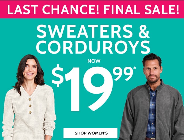 Last Chance Final Sale! Sweaters & Corduroys Now $19.99 - Shop Women's