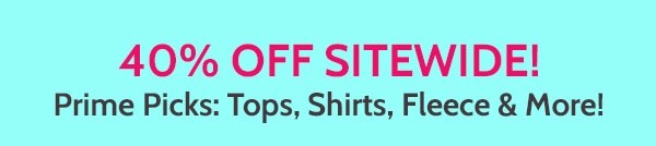 40% Off Sitewide! Pmine Picks: Tops, Shirts, Fleece & More!