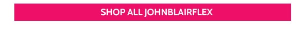 Shop All JohnBlairFlex