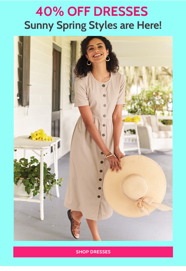 40% Off Dresses Sunny Spring Styles are Here! - Shop Dresses