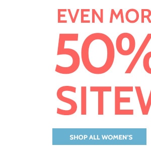 Even more Savings! 50% Off Sitewide - Shop All Women's