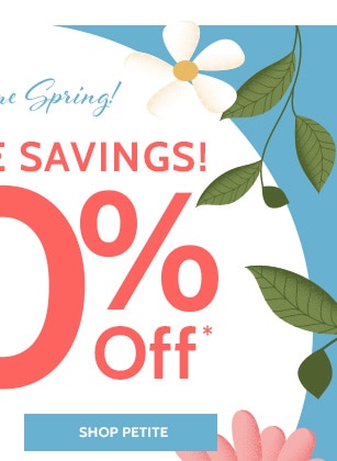Welcome Spring Sidewide savings 50% Off - Shop Petites