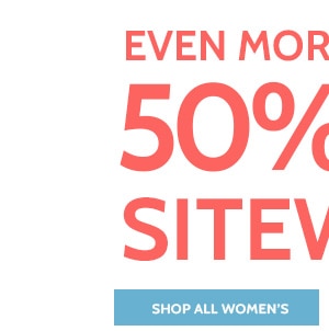 Even More Savings 50% off Sitewide! Shop All Women's