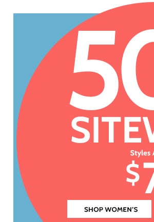 50% Off Sitewide Savings as low as $7.49 Shop Women's