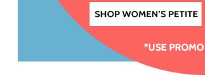50% Off Sitewide Savings as low as $7.49 Shop Petites