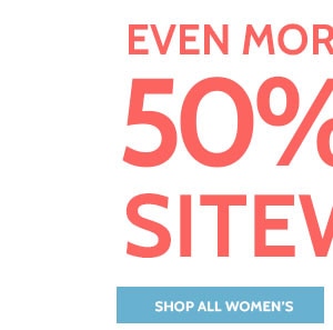 Even More Savings 50% off Sitewide! Shop All Women's