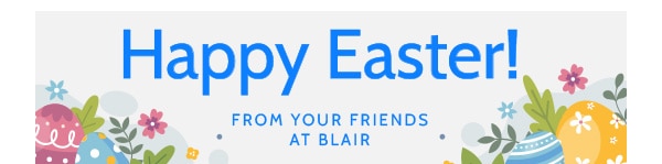 Happy Easter from your Friends at Blair