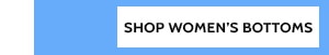 50% Off Sitewide Styles as low as $7.49 - Shop Women's Bottoms