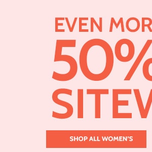 Even More savings 50% Off Sitewide! - Shop Women's