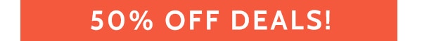 50% Off Deals!