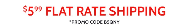$5.99 Flat Rate Shipping Promo Code B5QNY