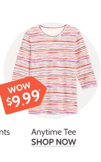 Anytime Tee Wow $9.99 - Shop Now