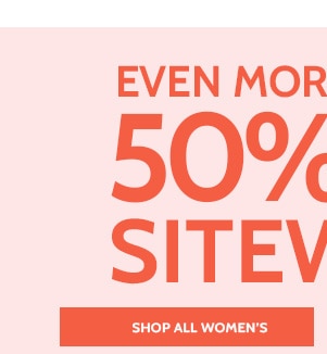 Even More Savings 50% off Sitewide! Shop Women's