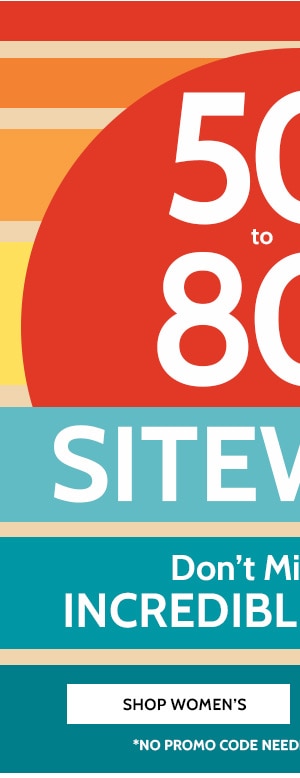 50% to 80% Off Sitewide! Don't miss these increadible Savings!- Shop Women's