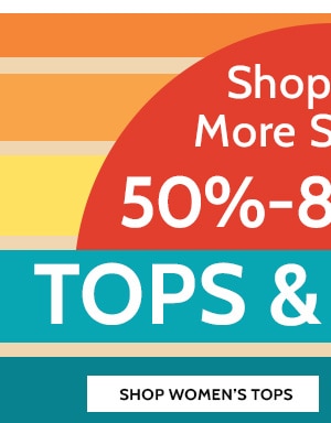 Shop Even more Savings! 50% yp 80% Off Tops & Shirts - Shop Women's Tops