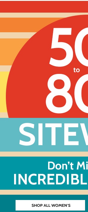 50% to 80% Off Sitewide! Don't miss these increadible Savings!- Shop Women's