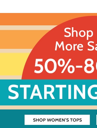 Shop More Savings! 50% to 80% Off Starting at $6.99 - Shop Women's Tops