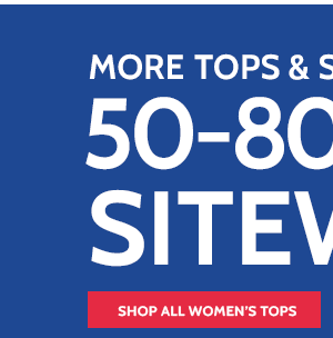 More Tops & Shirts Savings 50% to 80% Off Sitewide - Shop All Women's Tops