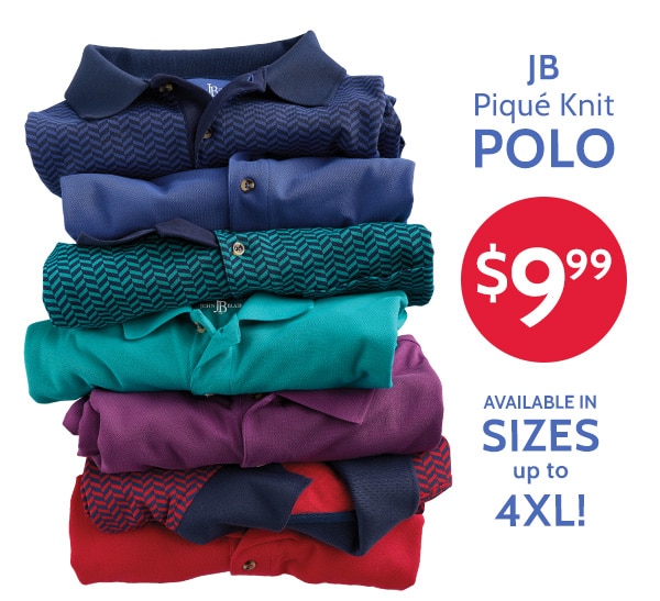JB Pique Knit Polo $9.99 Available in Sizes up to 4XL!