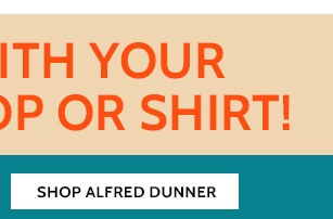 Pair with your Favrite Top or Shirt - Shop Alfred Dummer 