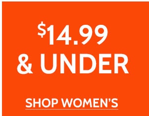 $14.99 & Under - Shop Women's